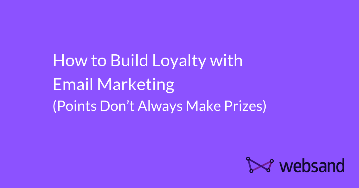 How to build loyalty with email marketing | Websand